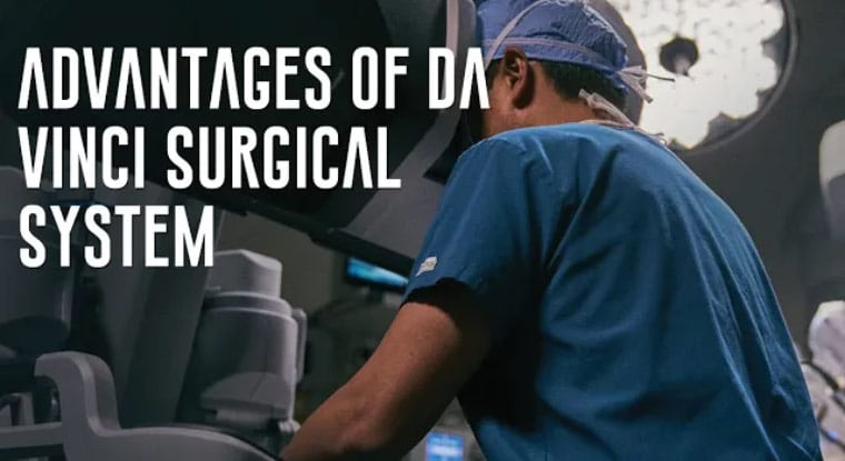 Advantages of da Vinci Surgical System
