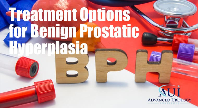 Treatment Options for Benign Prostatic Hyperplasia