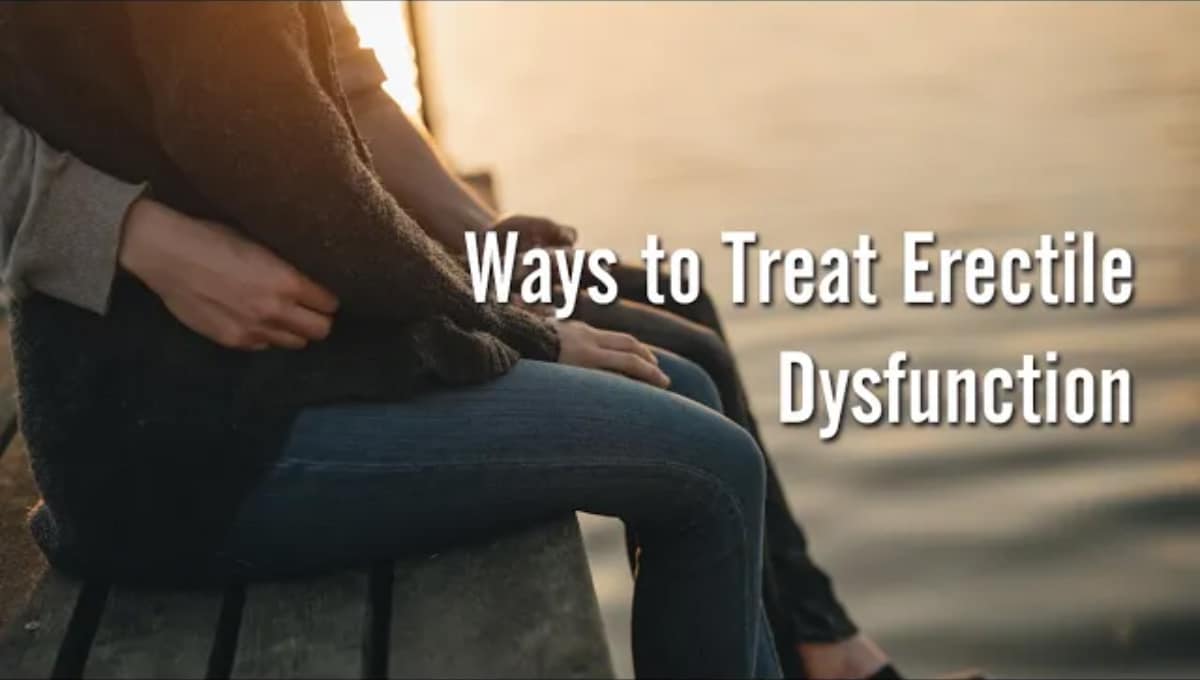Ways to Treat Erectile Dysfunction