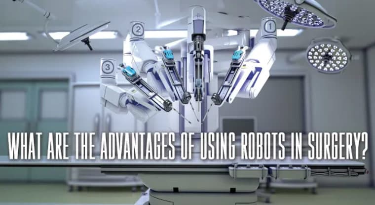 What Are The Advantages of Using Robots in Surgery?