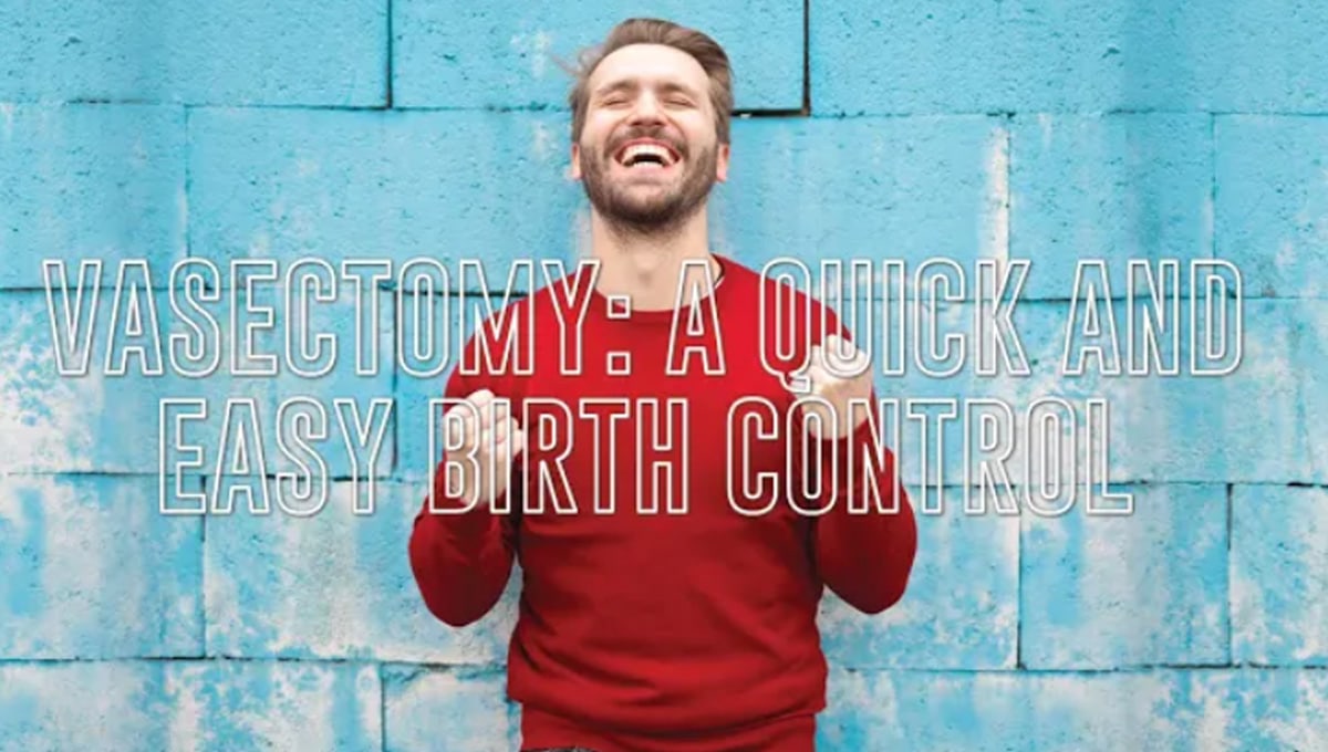 Vasectomy: A Quick and Easy Birth Control
