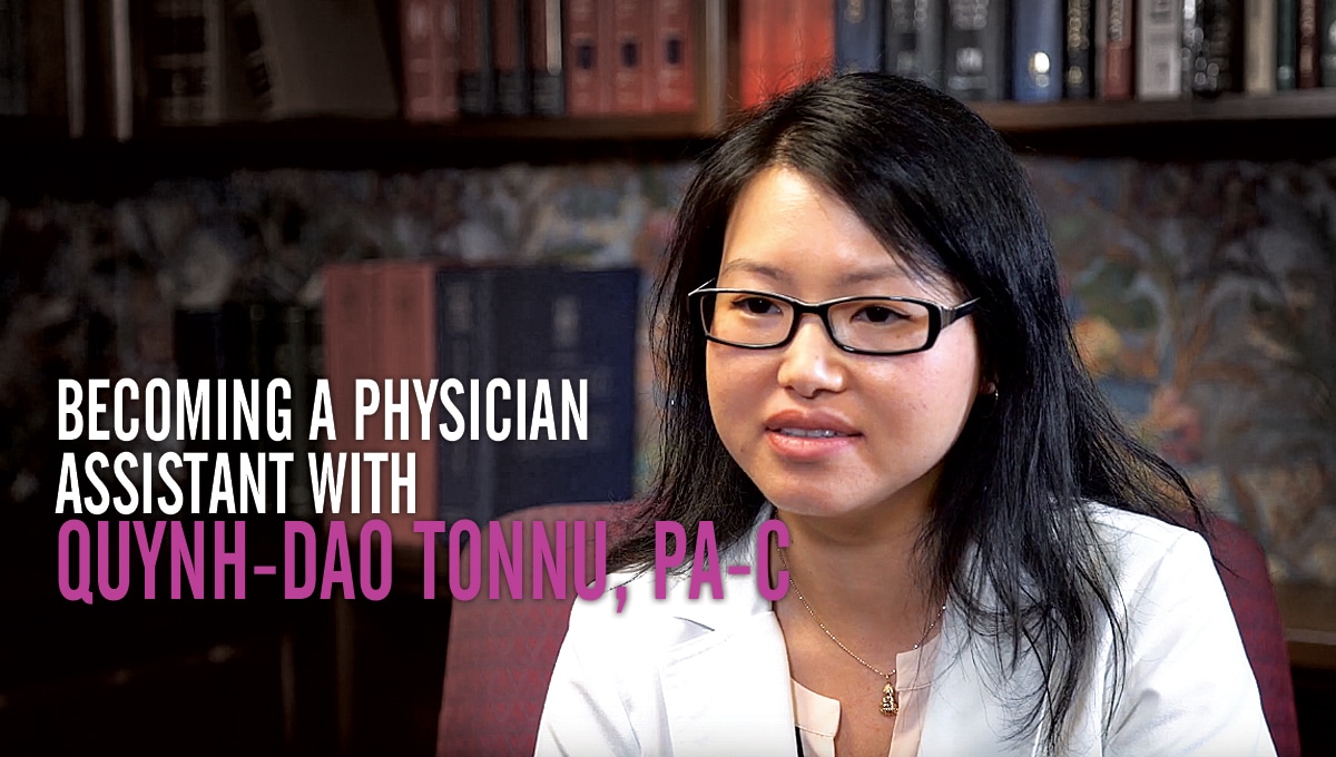 Becoming a Physician Assistant with Quynh-Dao Tonnu, PA-C