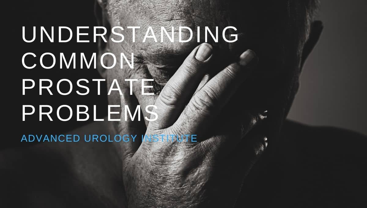 Understanding Common Prostate Problems