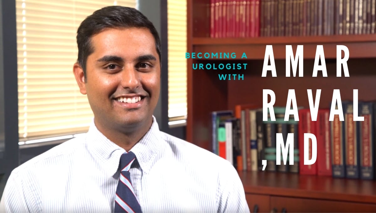 Becoming a Urologist with Amar Raval, MD