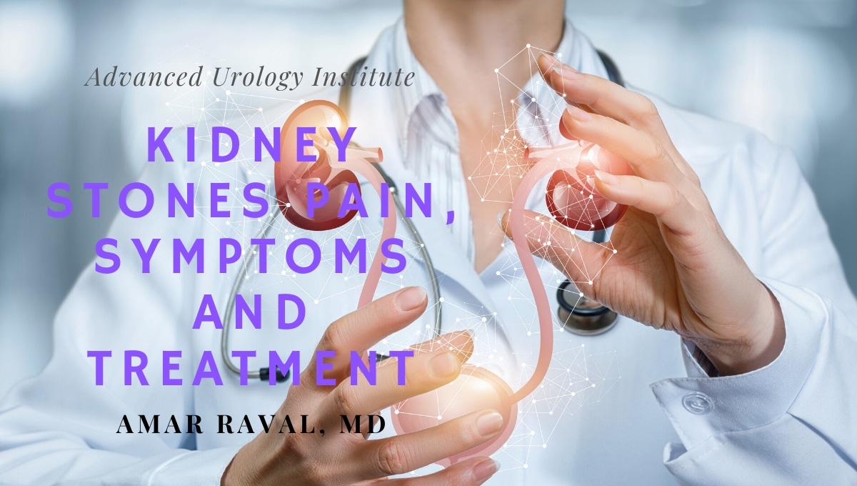 Kidney Stones Pain, Symptoms and Treatment