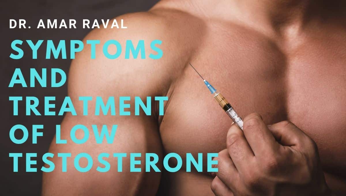 Symptoms and Treatment of Low Testosterone