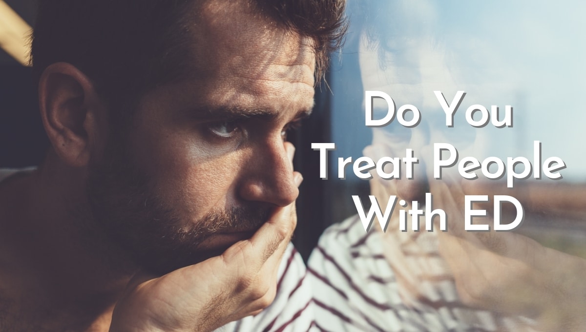 Do You Treat People With ED