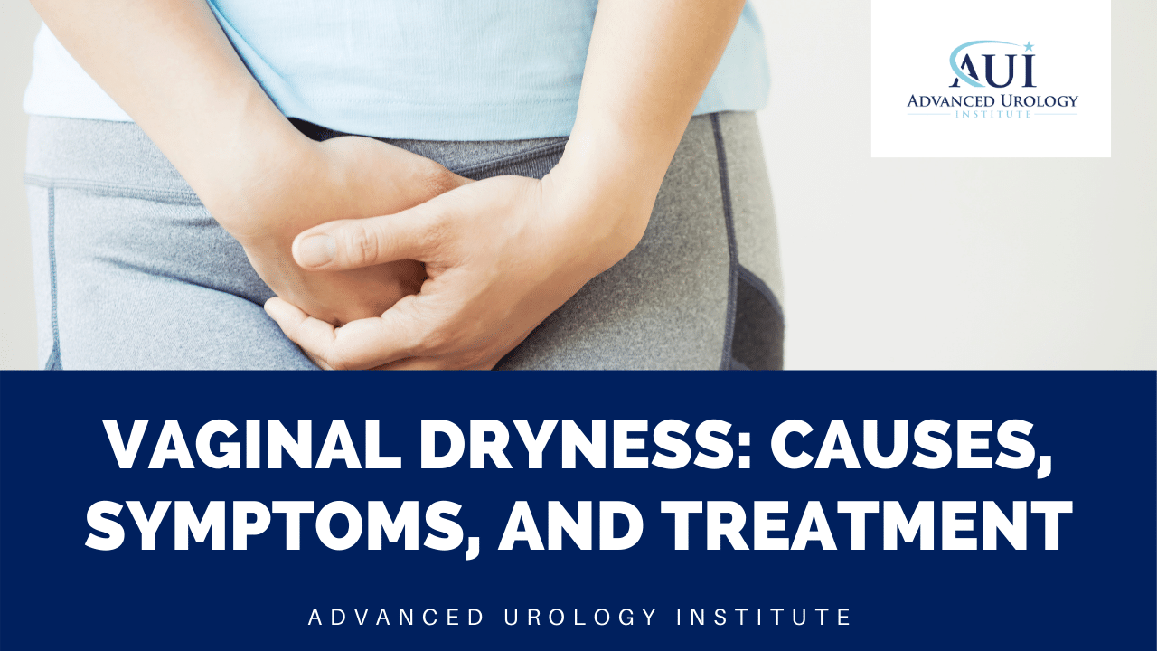 Vaginal Dryness: Causes, Symptoms, and Treatment