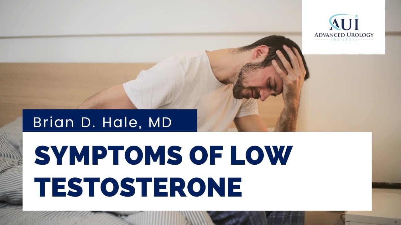 What are the Symptoms of Low Testosterone, According to Dr. Brian Hale?