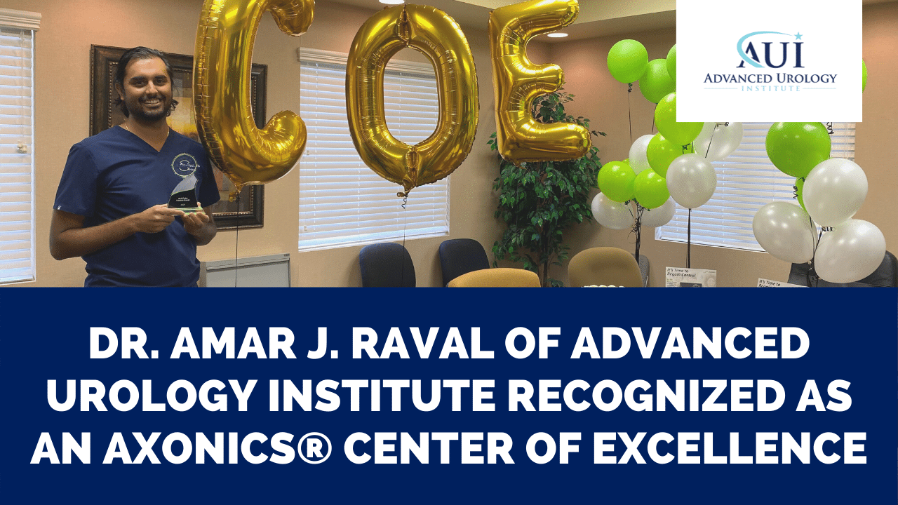 Dr. Amar J. Raval of Advanced Urology Institute Recognized as an Axonics® Center of Excellence