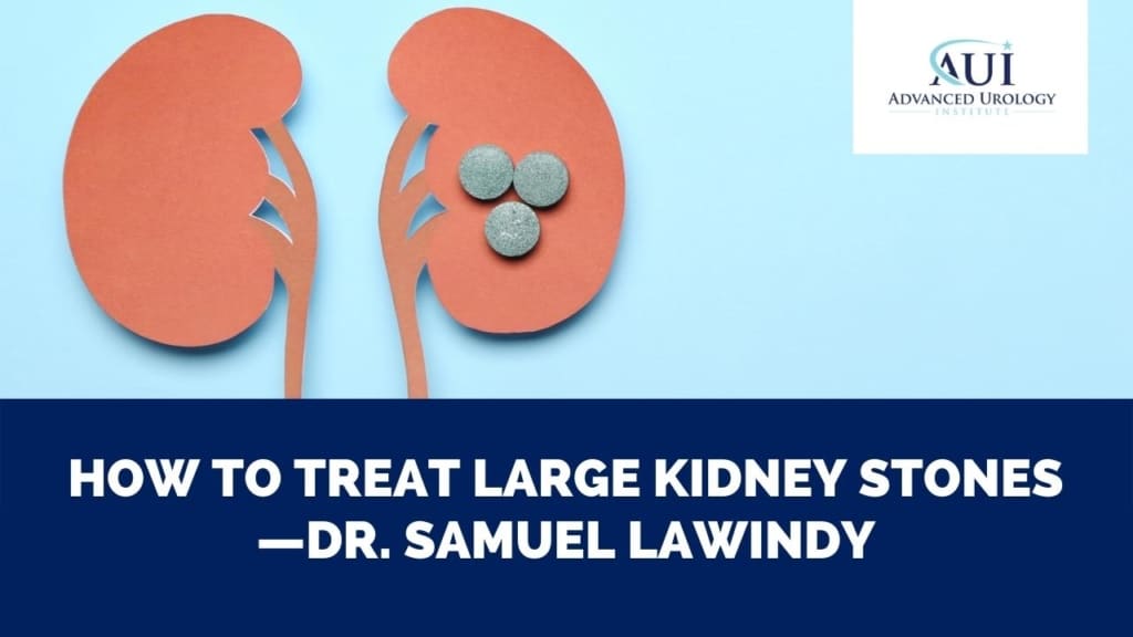 Ways to Pass Kidney Stones | Advanced Urology Institute