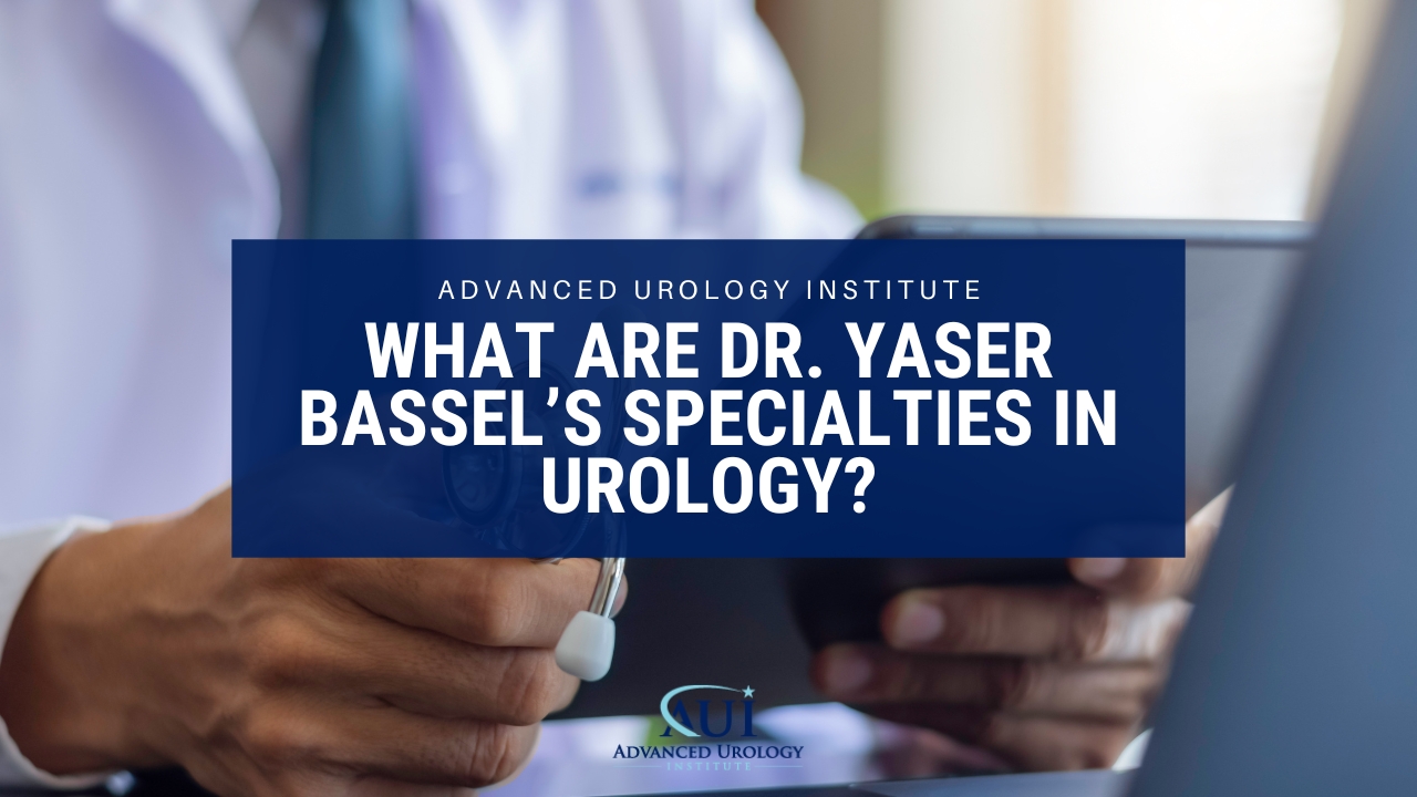 What are Dr. Yaser Bassel’s specialties in urology?