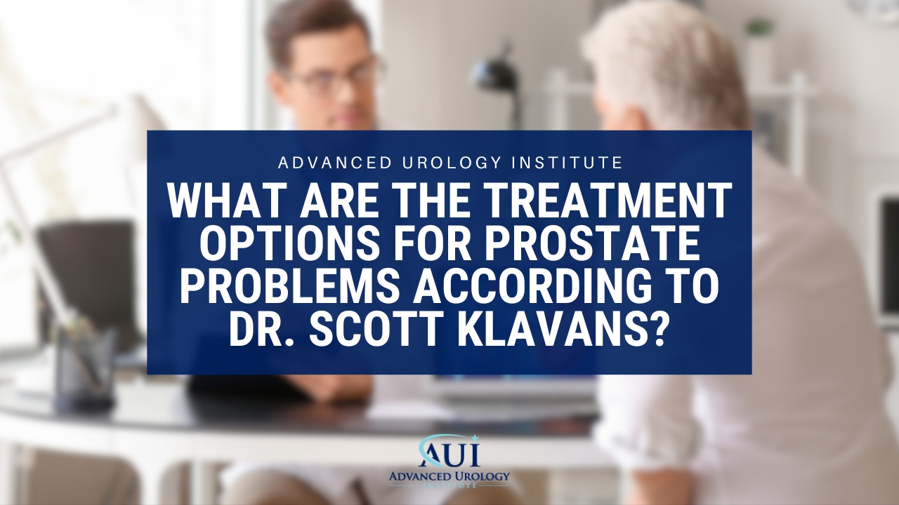 What are the treatment options for prostate problems according to Dr. Scott Klavans?