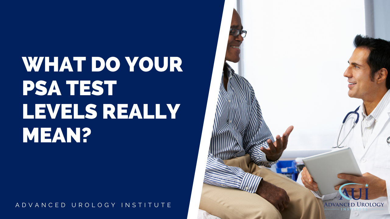 What Do Your PSA Test Levels Really Mean? | Advanced Urology Institute