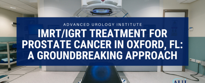 IMRT and IGRT treatment: Prostate Cancer Treatment in Oxford, FL