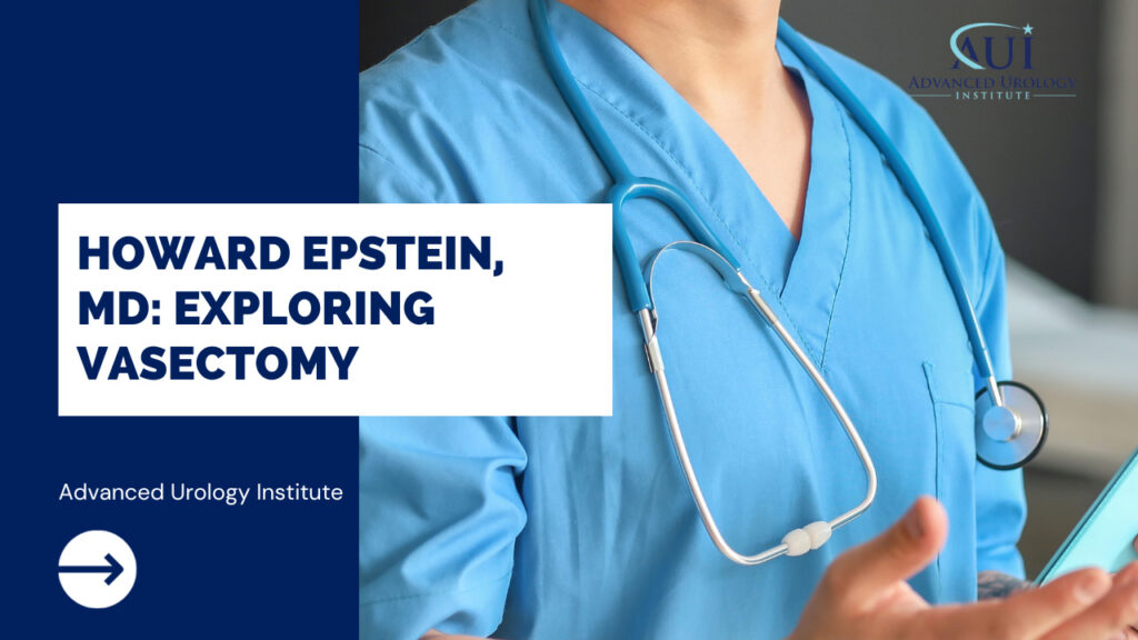 Howard Epstein, MD: Exploring Vasectomy