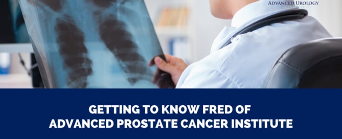 Getting To Know Fred Of Advanced Prostate Cancer Institute