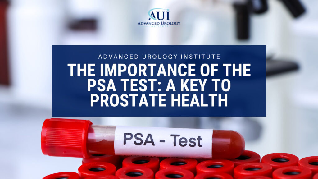 The Importance of the PSA Test: A Key to Prostate Health