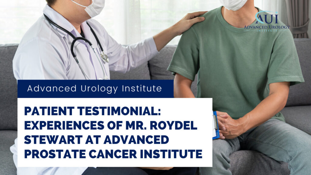 Patient Testimonial: Experiences of Mr. Roydel Stewart at Advanced Prostate Cancer Institute