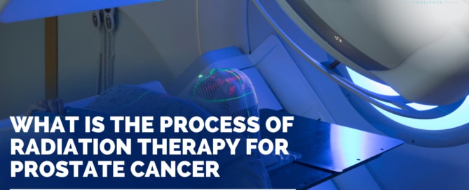 What is the Process of Radiation Therapy for Prostate Cancer