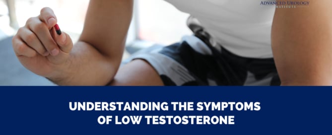 Understanding the Symptoms of Low Testosterone