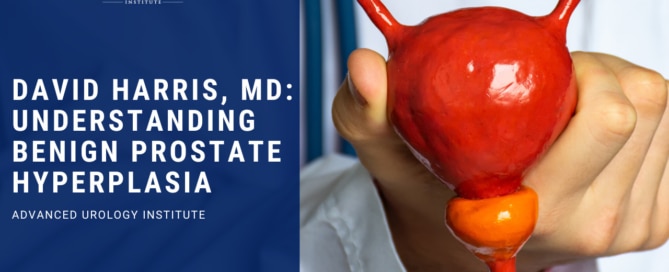 David Harris, MD: Understanding Benign Prostate Hyperplasia