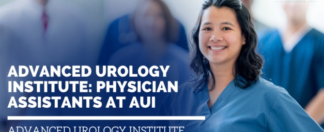 Advanced Urology Institute: Physician Assistants at AUI