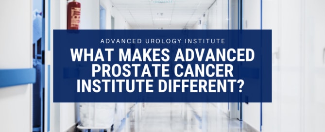 What Makes Advanced Prostate Cancer Institute Different?