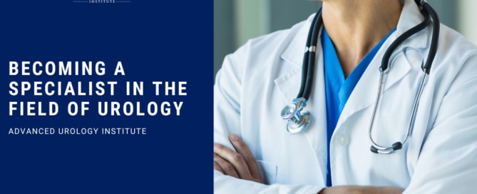 Becoming a Specialist in the Field of Urology