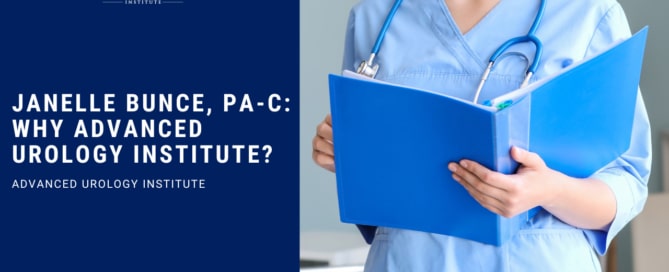 Janelle Bunce, PA-C: Why Advanced Urology Institute?