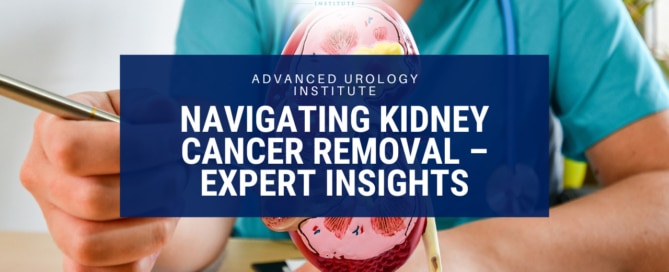 Navigating Kidney Cancer Removal - Expert Insights