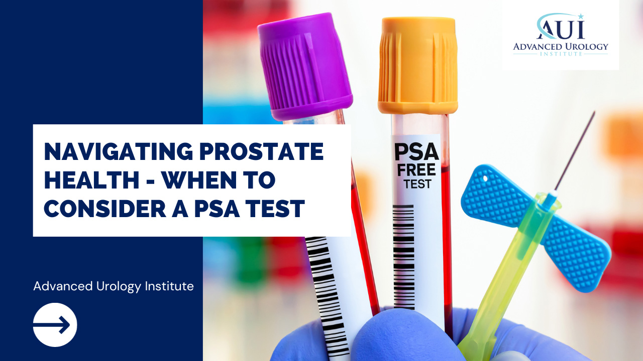 Navigating Prostate Health - When to Consider a PSA Test
