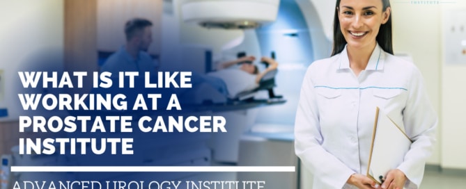 What Is It Like Working At A Prostate Cancer Institute
